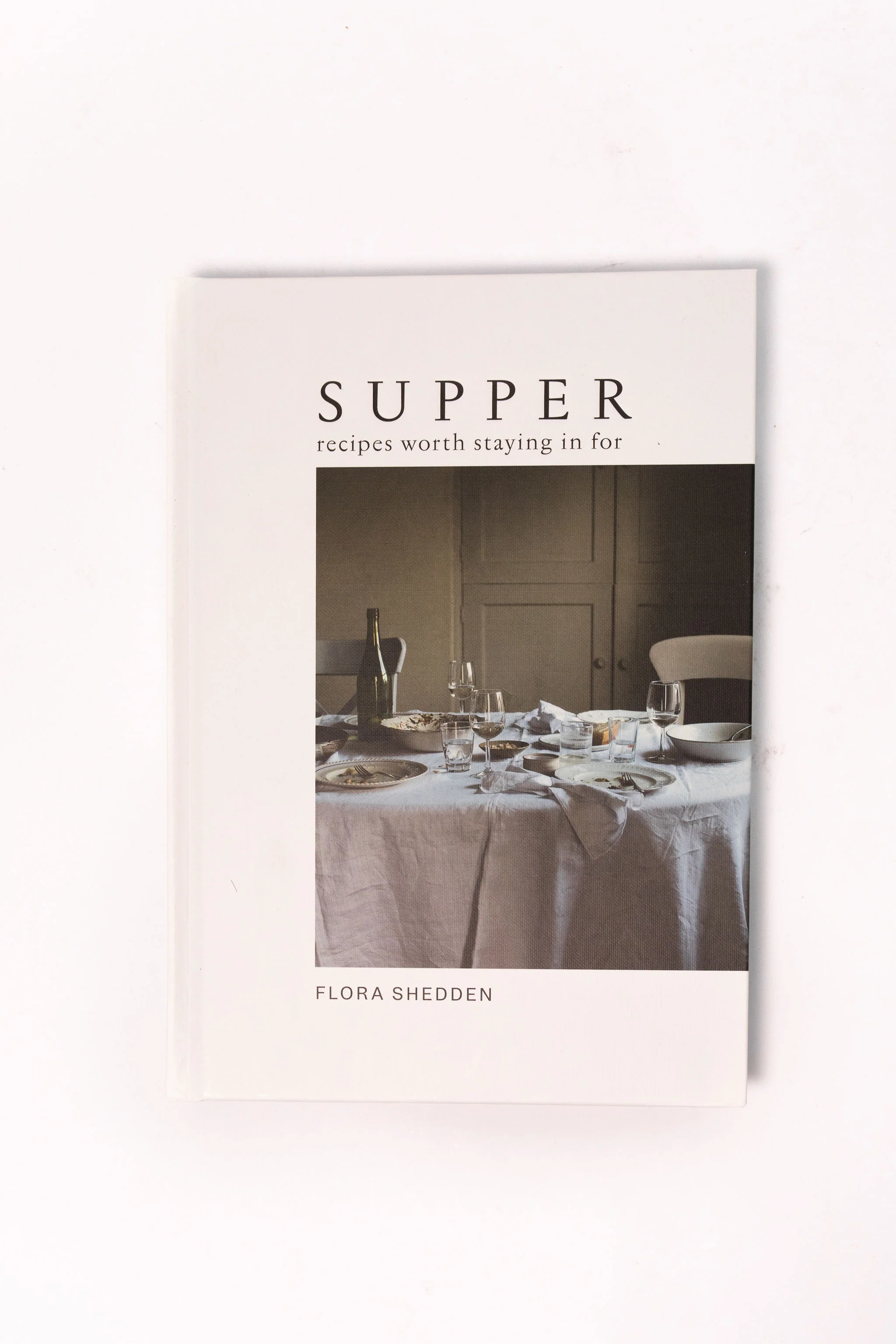 Supper: Recipes Worth Staying In For